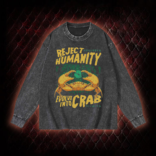 Reject Humanity Evolve Into Crab Meme Graphic Vintage-Sweatshirt  - Viral Internet Humor Statement Piece