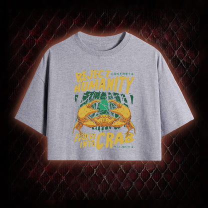 Reject Humanity Evolve Into Crab Meme Graphic Cropped T-shirt  - Viral Internet Humor Statement Piece
